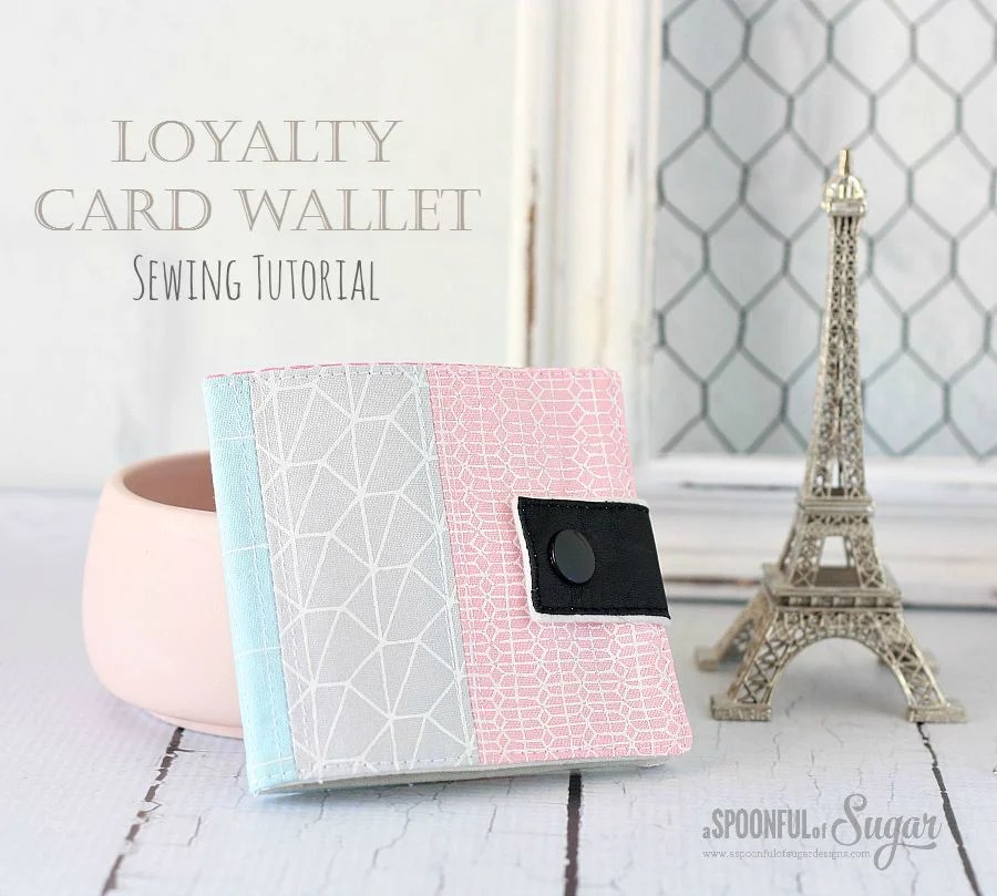 {Sewing Tutorial} Loyalty Card Wallet A Spoonful of Sugar