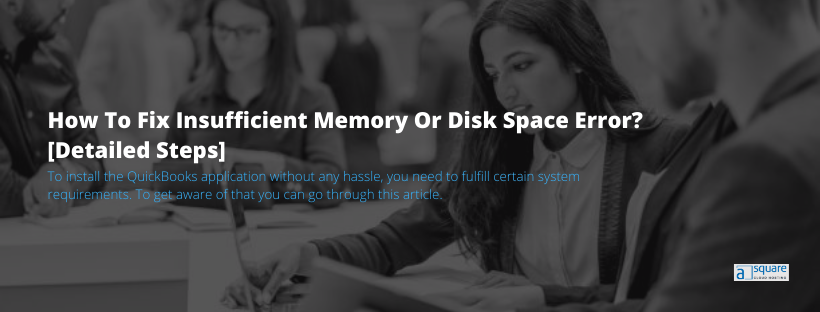 How To Fix Insufficient Memory Or Disk Space Error? [Detailed Steps]