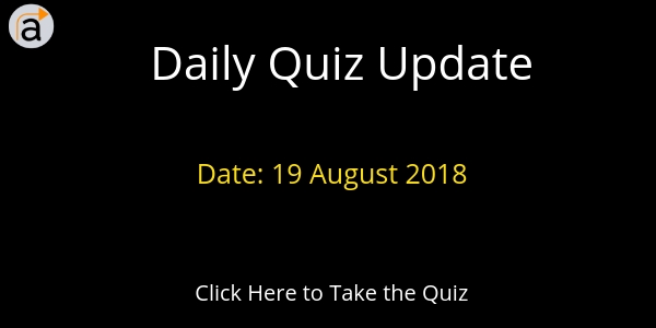 Daily Quiz Update- 19 August