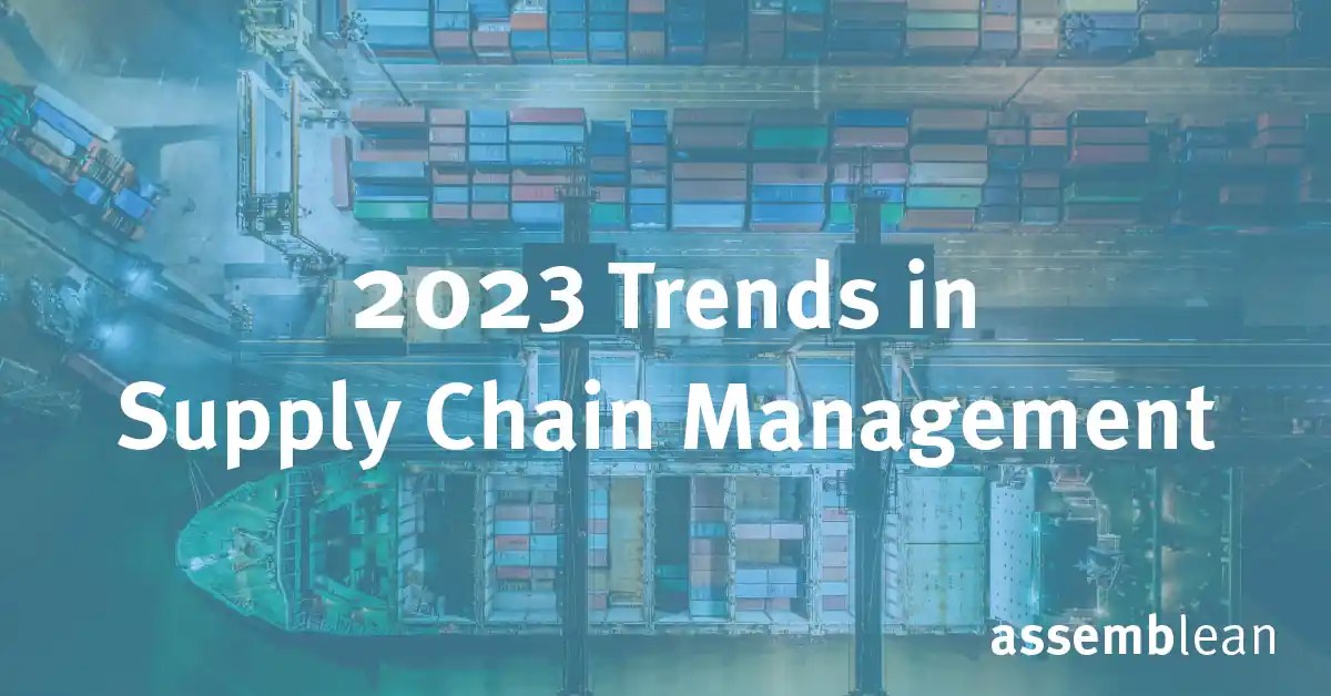 5 Useful Supply Chain Trends To Look Out For In 2023 assemblean