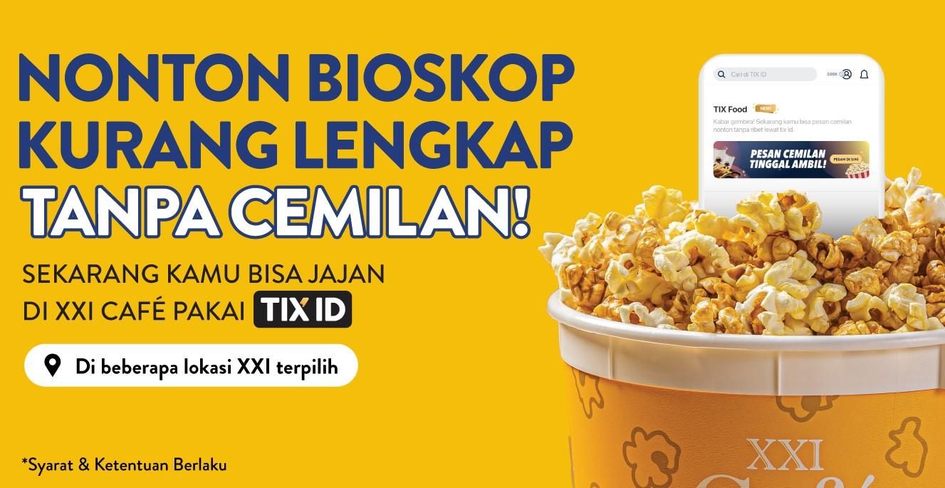 Jajan di XXI Café Lebih Mudah Lewat TIX ID! TIX ID