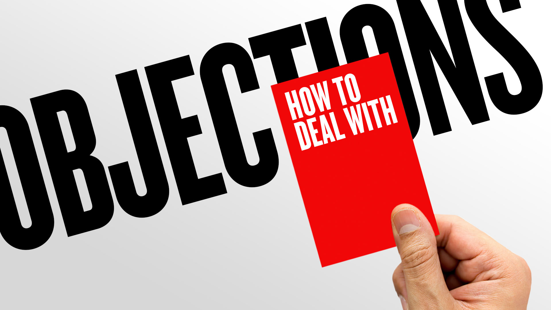 How to Deal with Objections