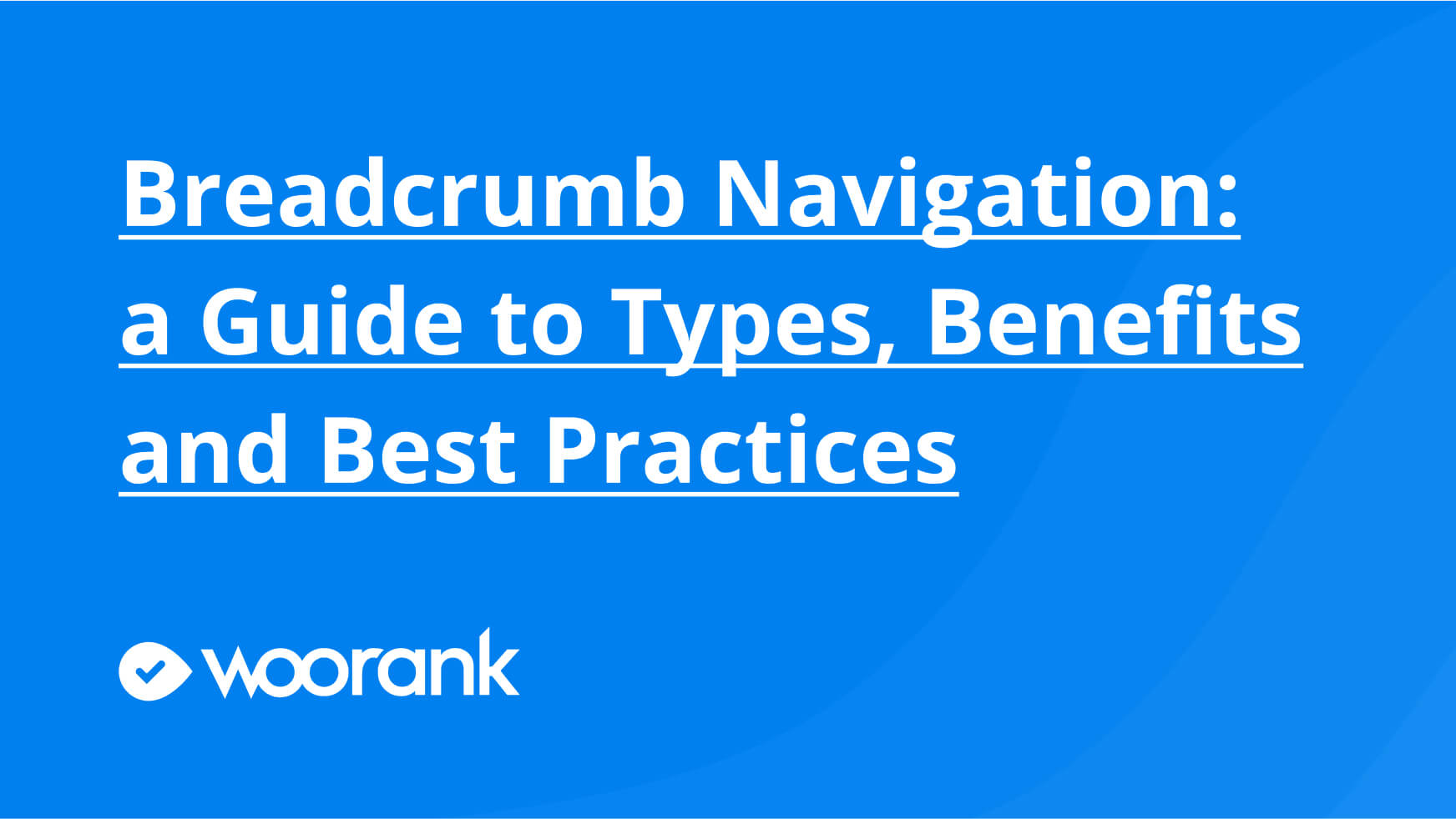 Breadcrumb Navigation a Guide to Types, Benefits and Best Practices
