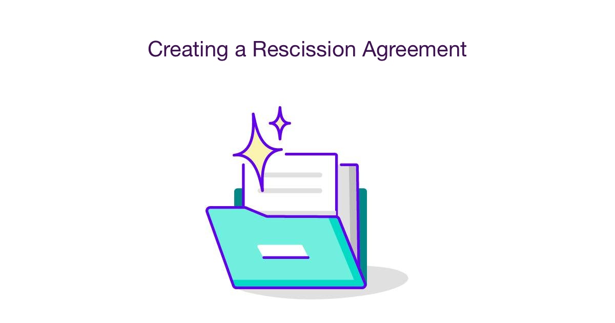 Creating a Rescission Agreement Checklist & Templates