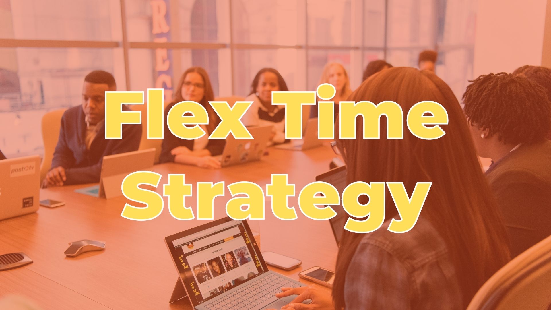 Implementing Flex Time Right Hybrid & Remote Teams