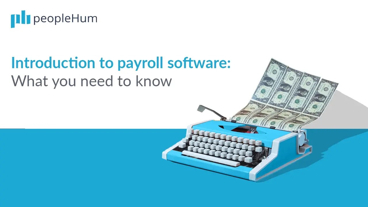 Introduction to payroll software What you need to know peopleHum(03)