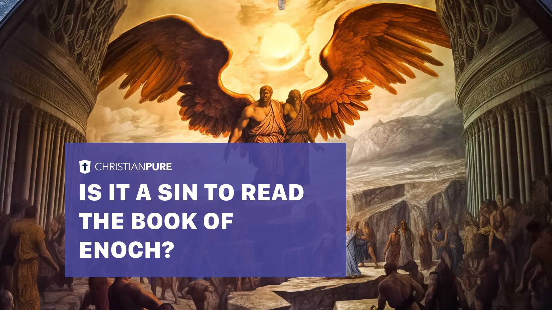 Is It A Sin To Read The Book Of Enoch? Christian Pure