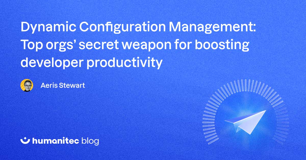 Dynamic Configuration Management Top orgs’ secret weapon to boost