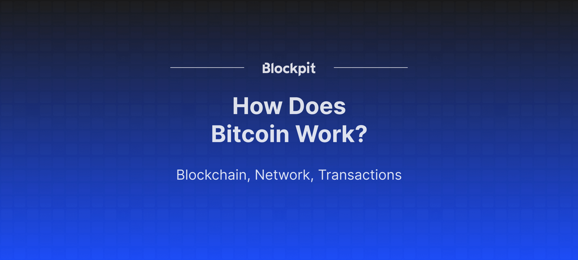 How Does Bitcoin Work? Blockchain, Network, Transactions [2024]