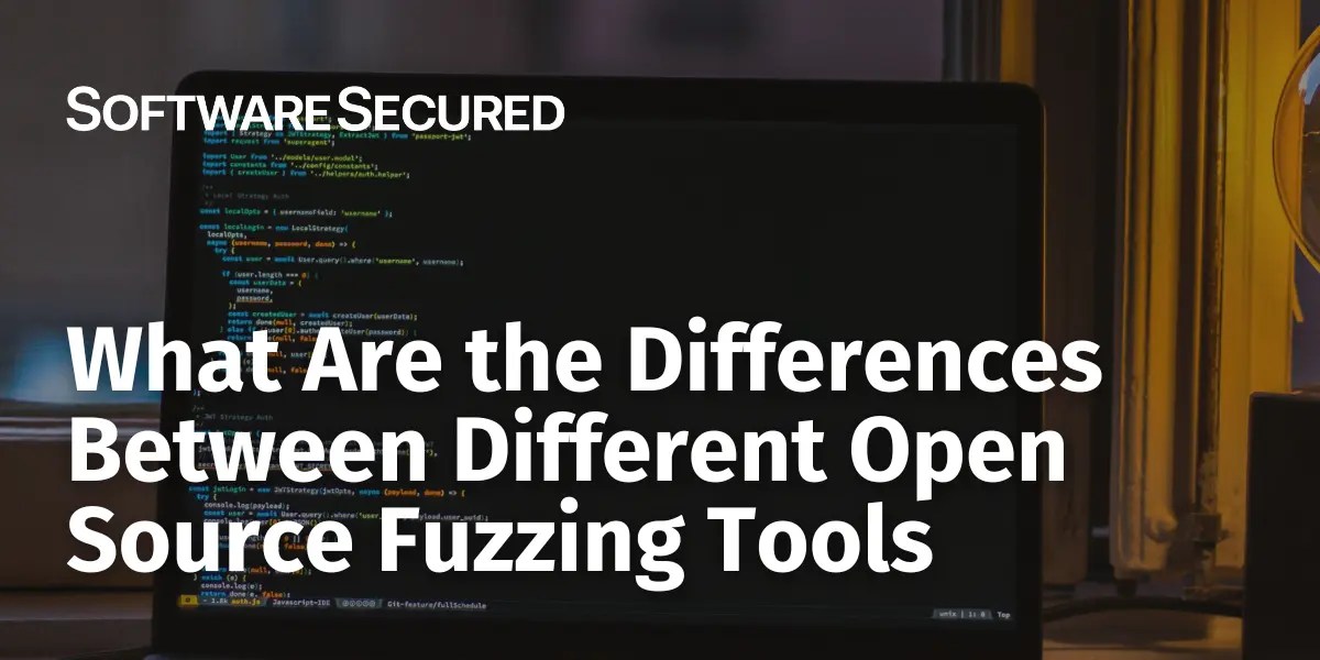 What Are the Differences Between Different Open Source Fuzzing Tools