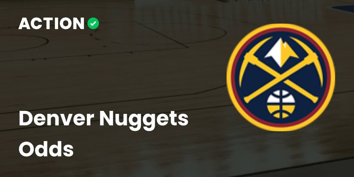 Denver Nuggets Odds & Betting Lines Action Network
