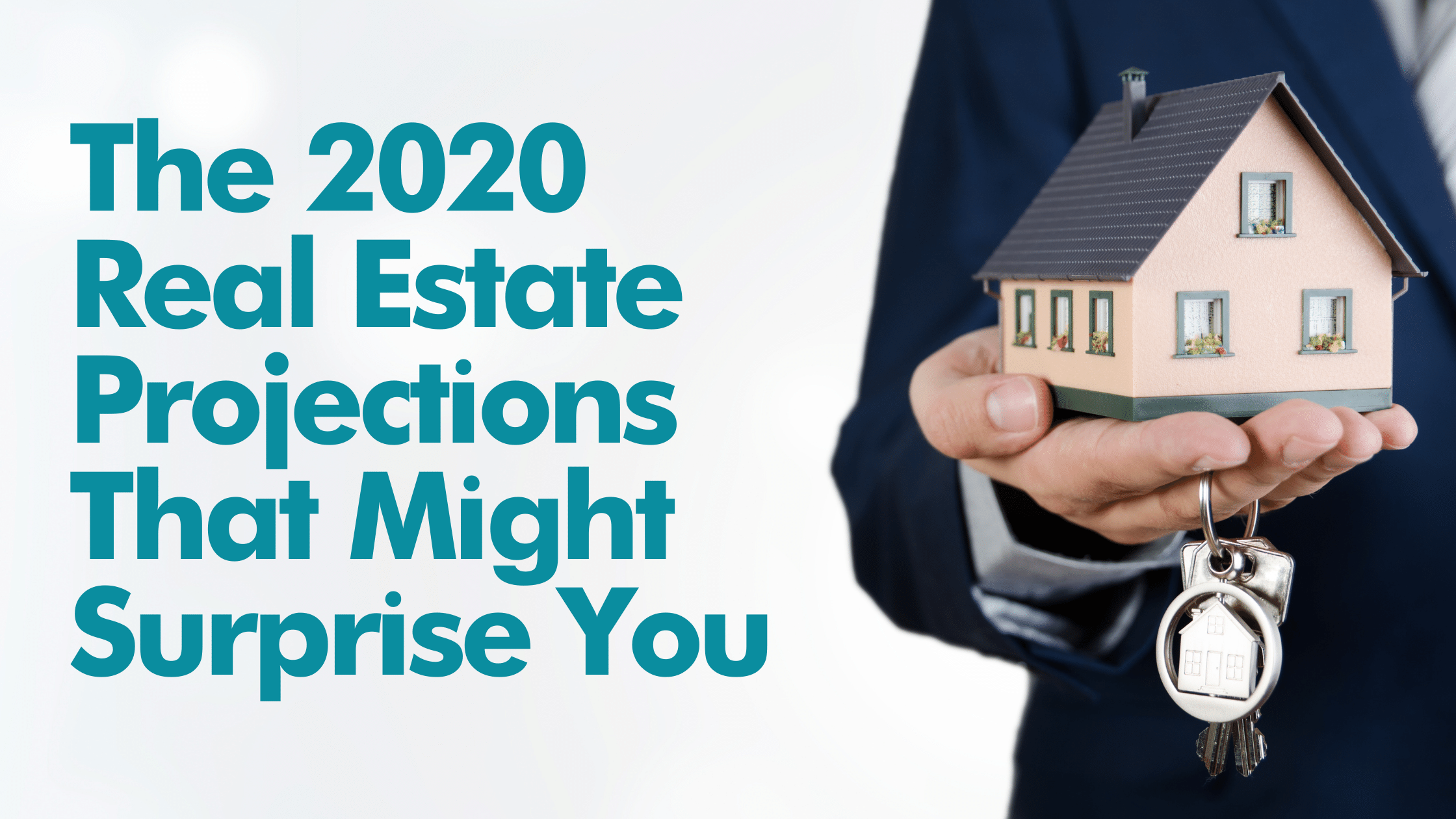 The 2020 Real Estate Projections That Might Surprise You