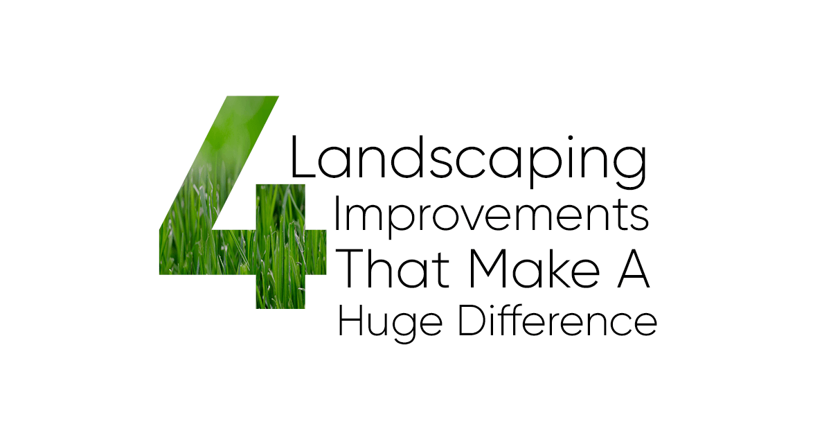 4 Landscaping Improvements That Make a Huge Difference Oyler Hines