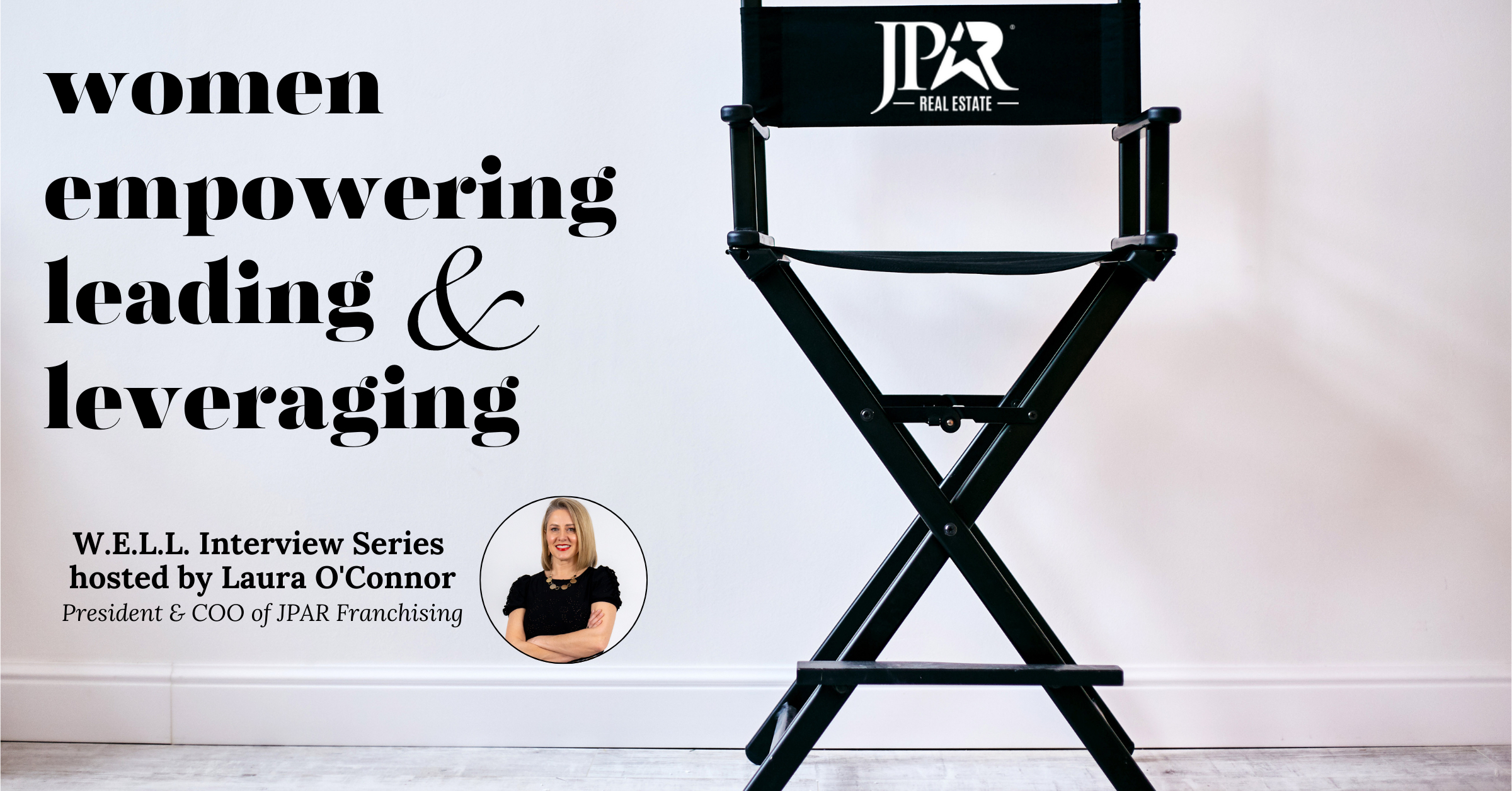 Empowering Women in Real Estate JPAR® WELL Interview Series Spotlights