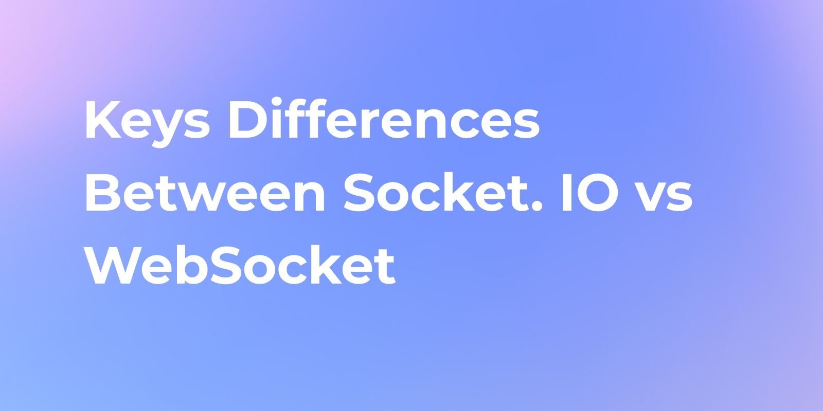 Socket. IO vs. Socket Keys Differences