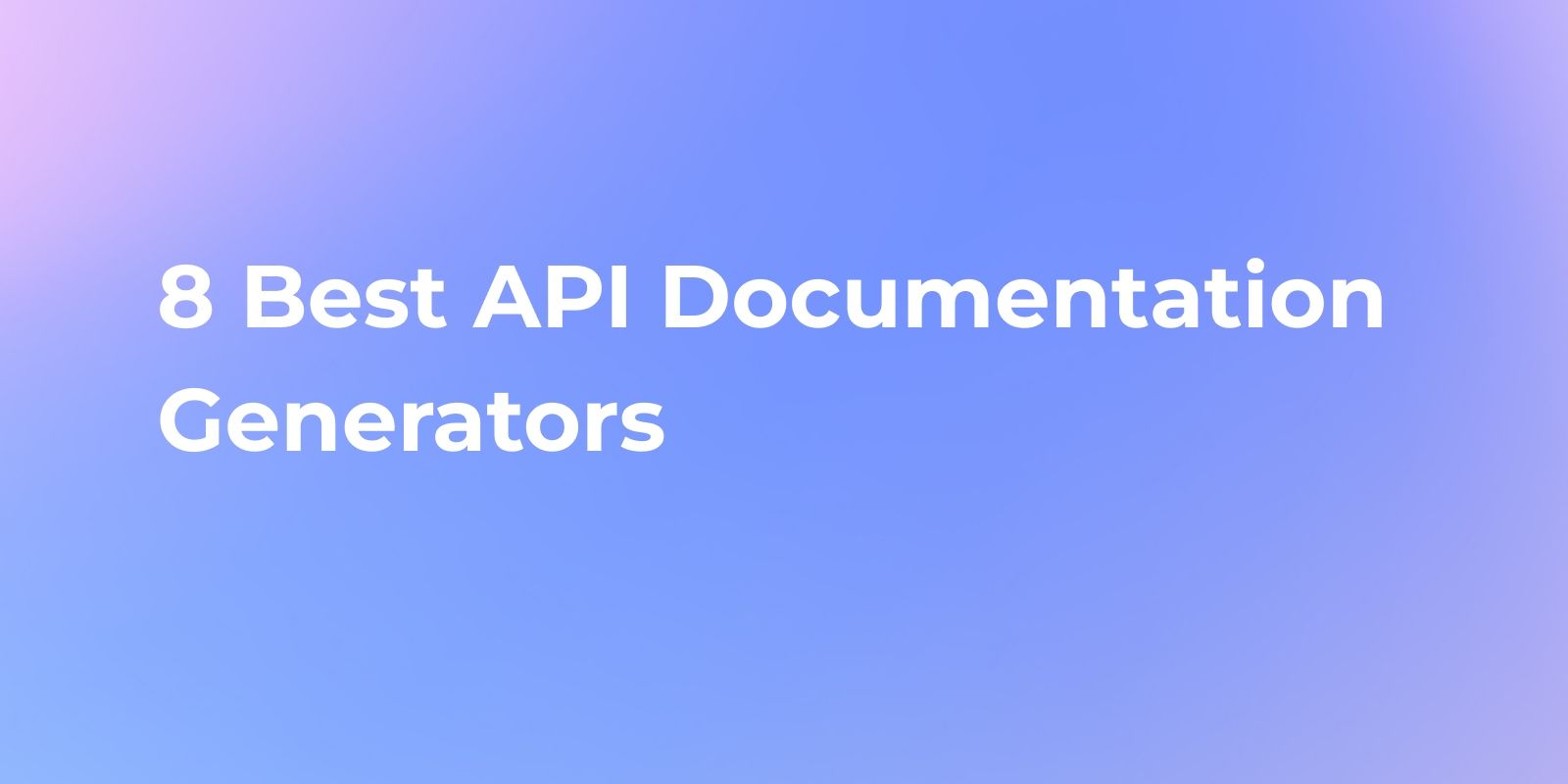 8 OpenSource API Documentation Generators