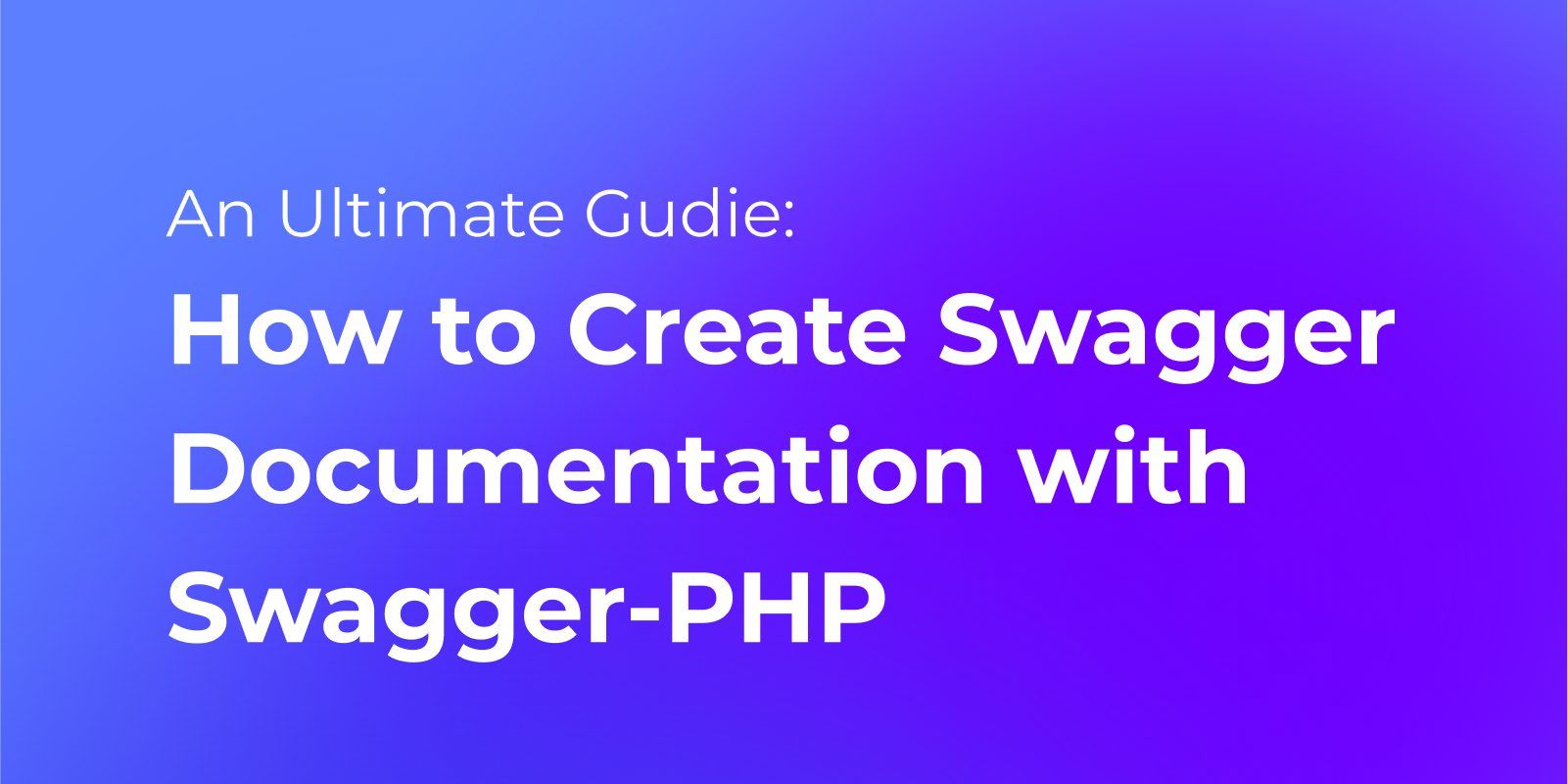 How to Create Swagger Documentation with SwaggerPHP