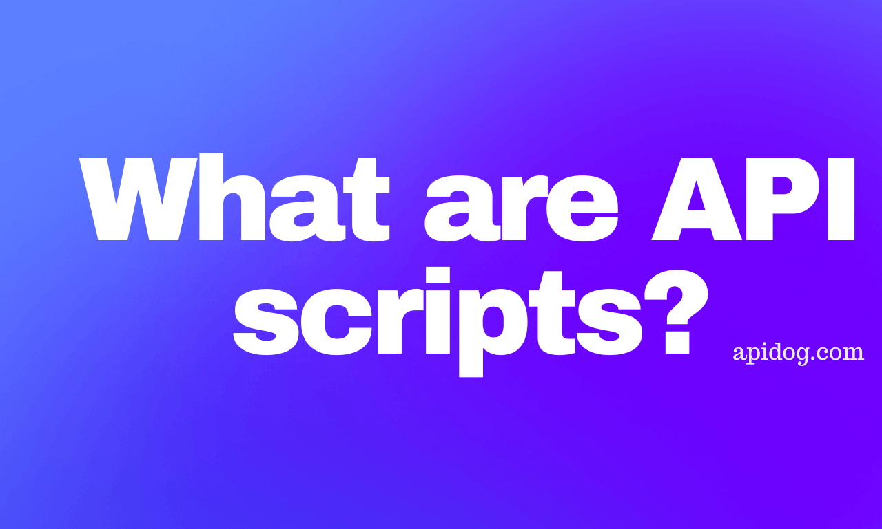 What are API Scripts?