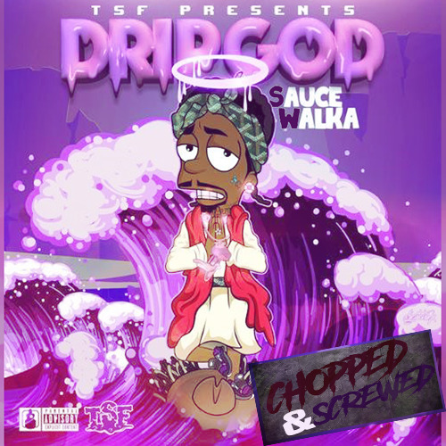Drip God (Chopped & Screwed) by Sauce Walka Listen on Audiomack