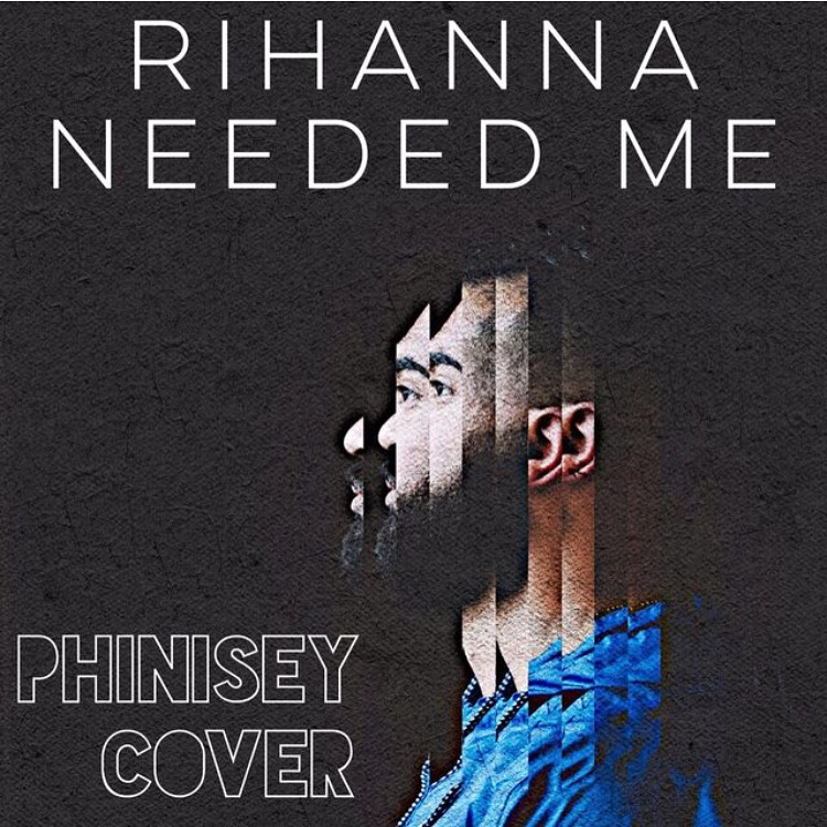 Phinisey "Needed Me (Rihanna Cover)" Download Added by Phinisey