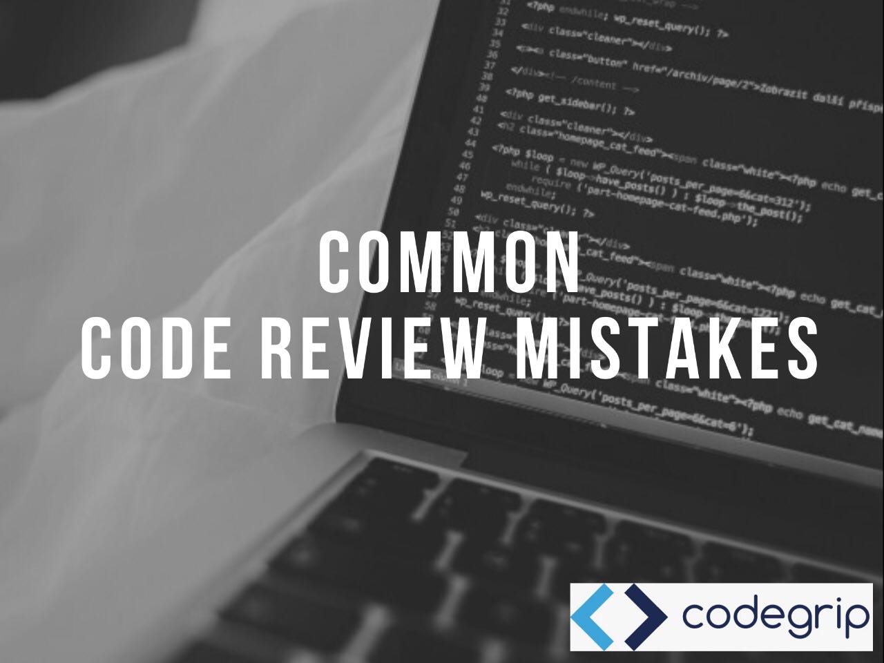 Code review mistakes Top 5 code review mistakes that hamper quality