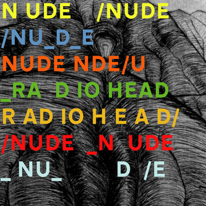Radiohead – “Nude” | Songs | Crownnote