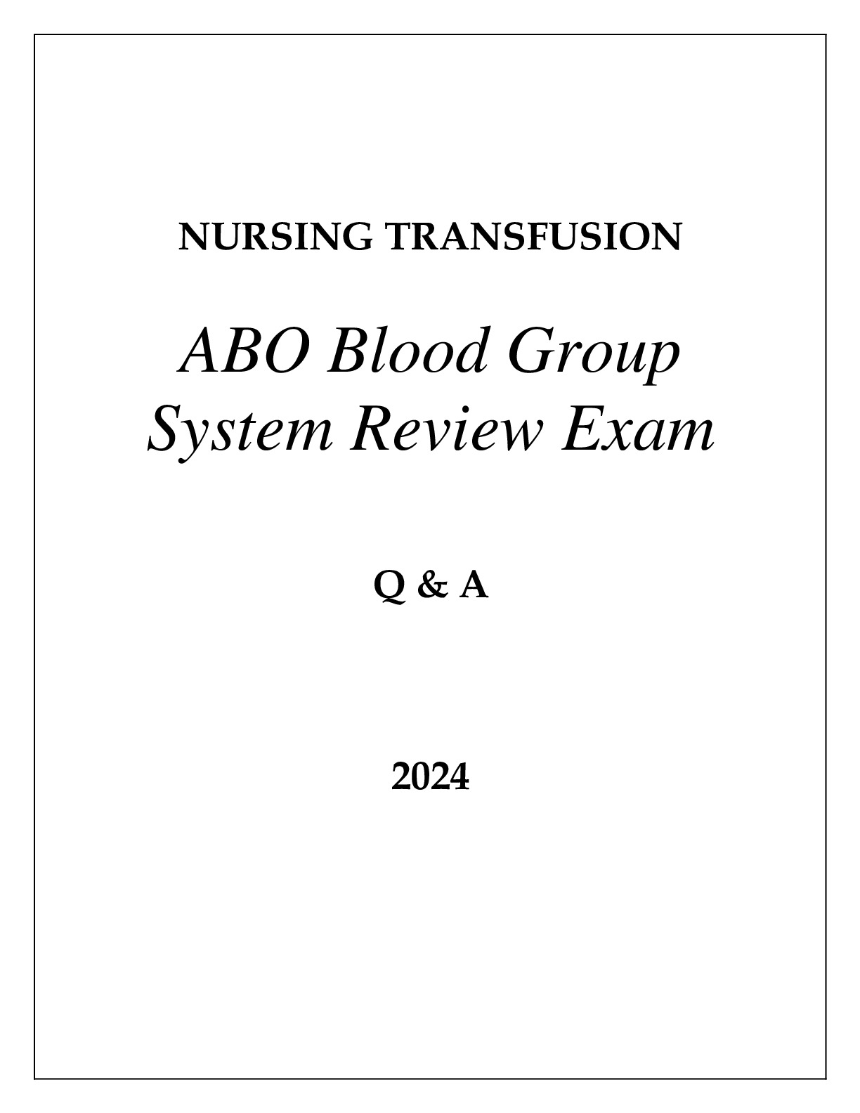 NURSING TRANSFUSION ABO BLOOD GROUP SYSTEM REVIEW EXAM Q & A 2024