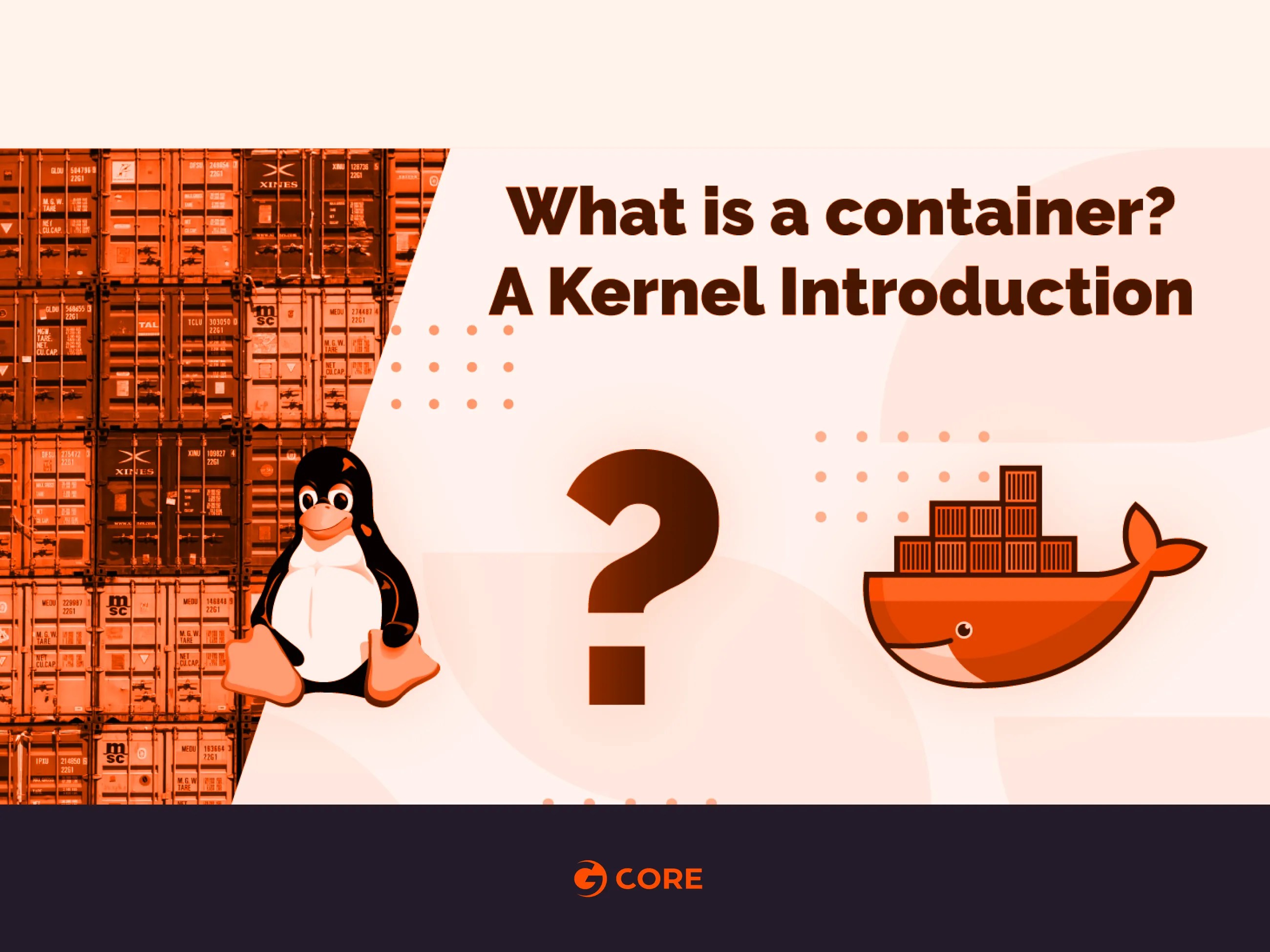 What is a Container? A Kernel Introduction Gcore