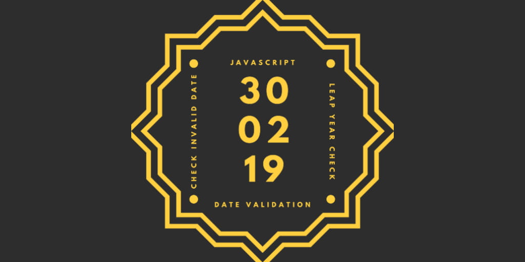 Date validation in javascript including leap year and invalid dates