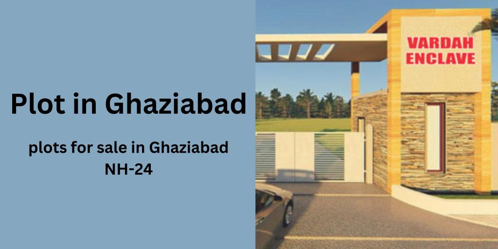 Plot in Ghaziabad plots for sale in Ghaziabad NH24 by Vardah Enclave Issuu