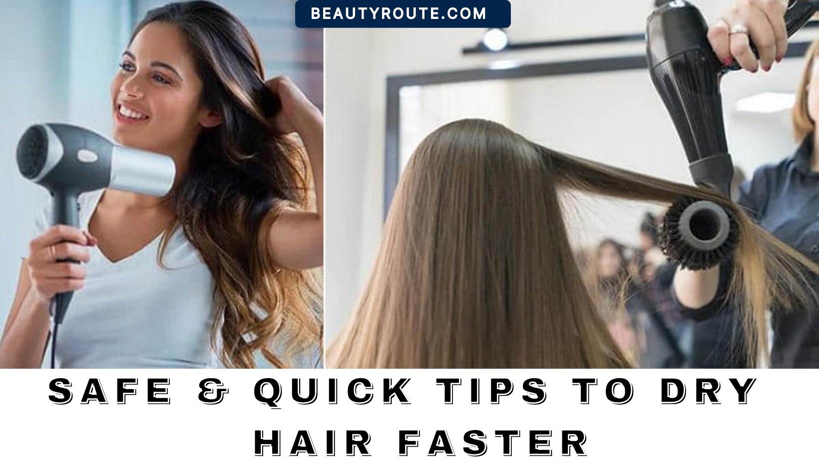 How To Safely and Quickly Dry Your Hair Using a Hair Dryer? by