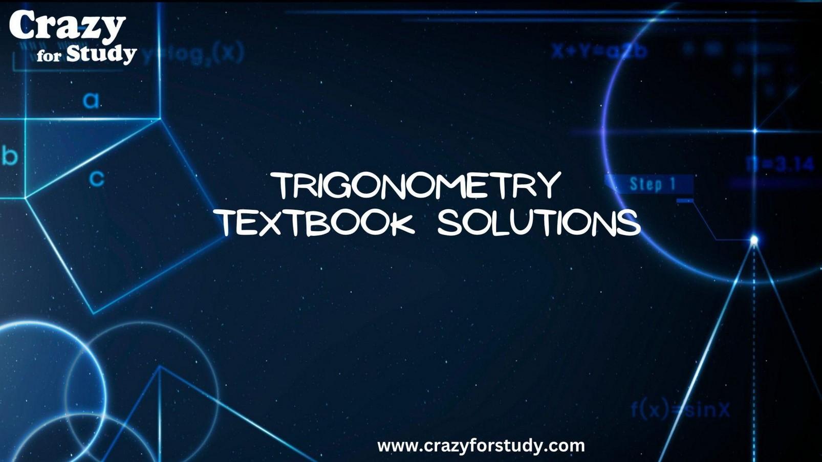 Benefits of Using Trigonometry Textbook Solutions by Hazel Smith Issuu