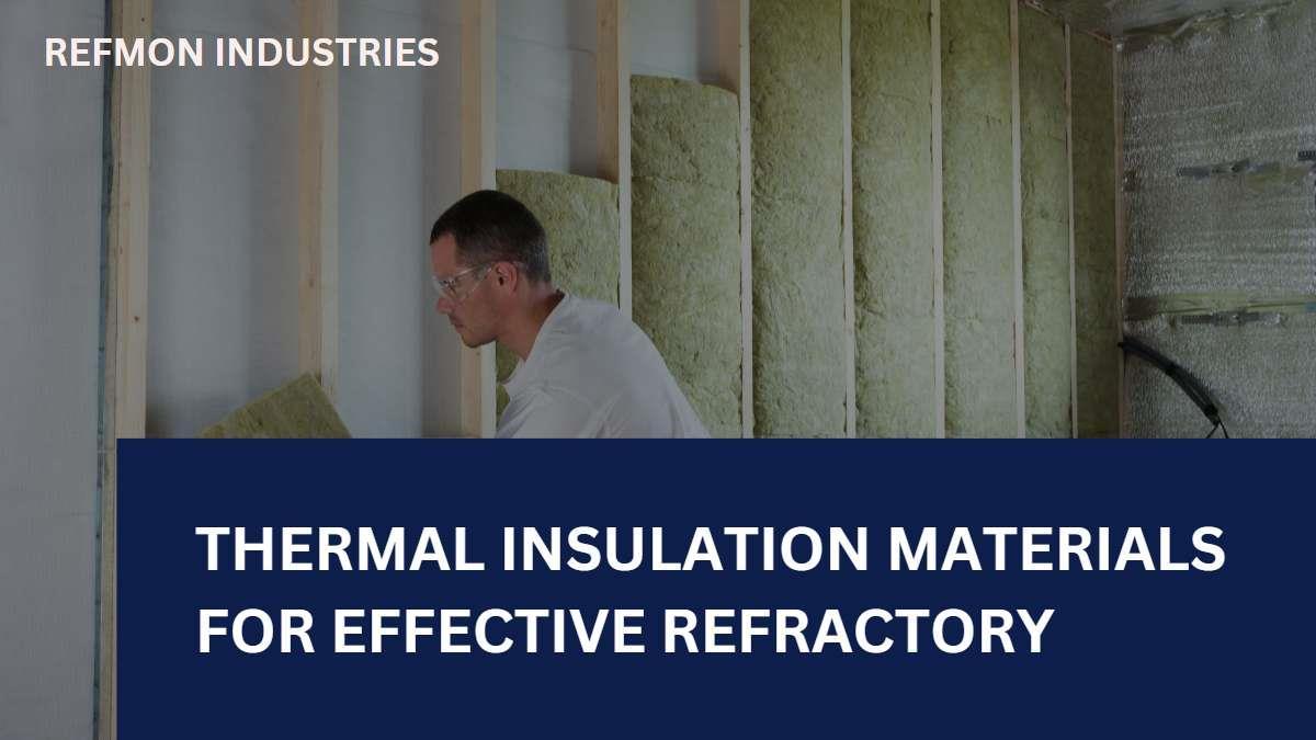 Thermal Insulation Materials for Effective Refractory by refmonin Issuu