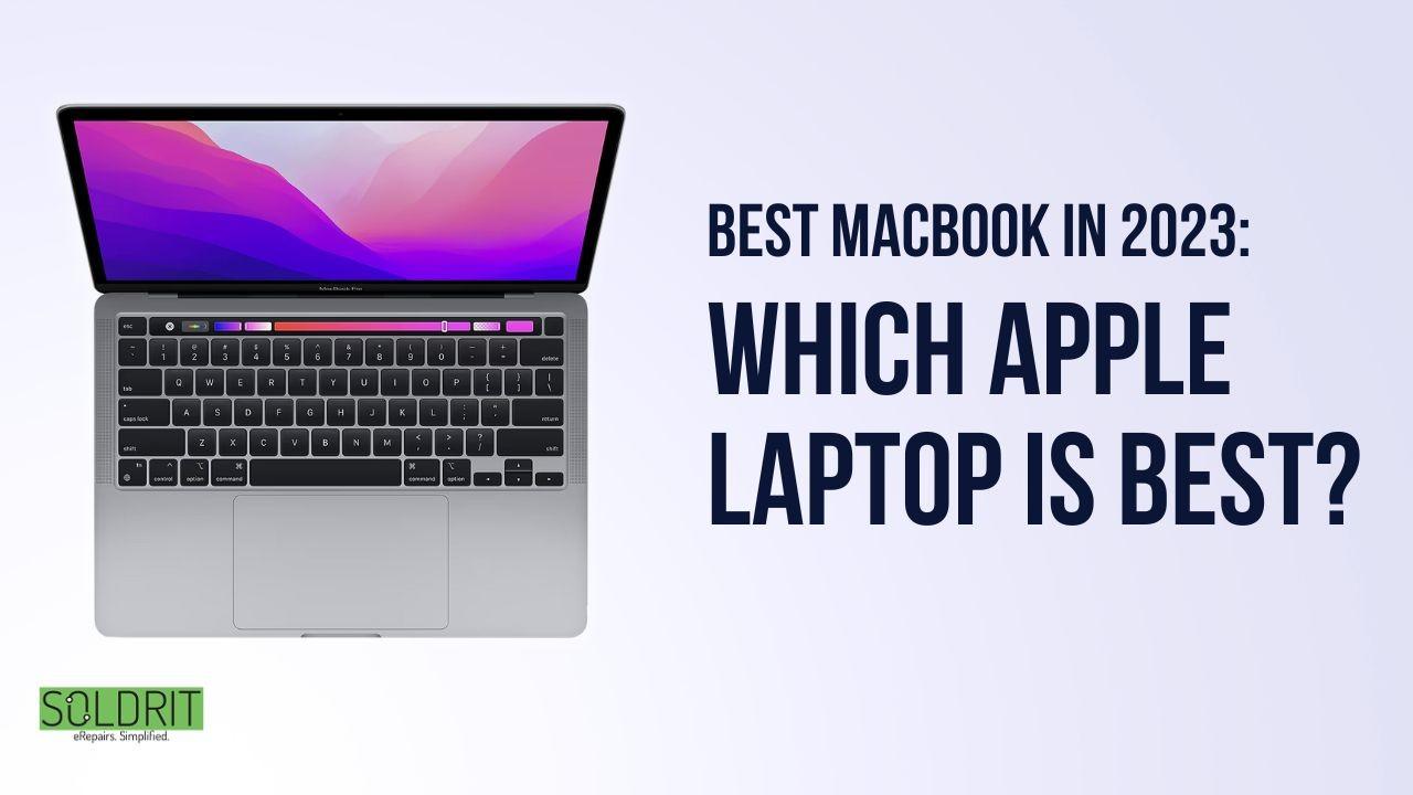 Best MacBook in 2023 Which Apple laptop is best? by Pinky Roy Issuu