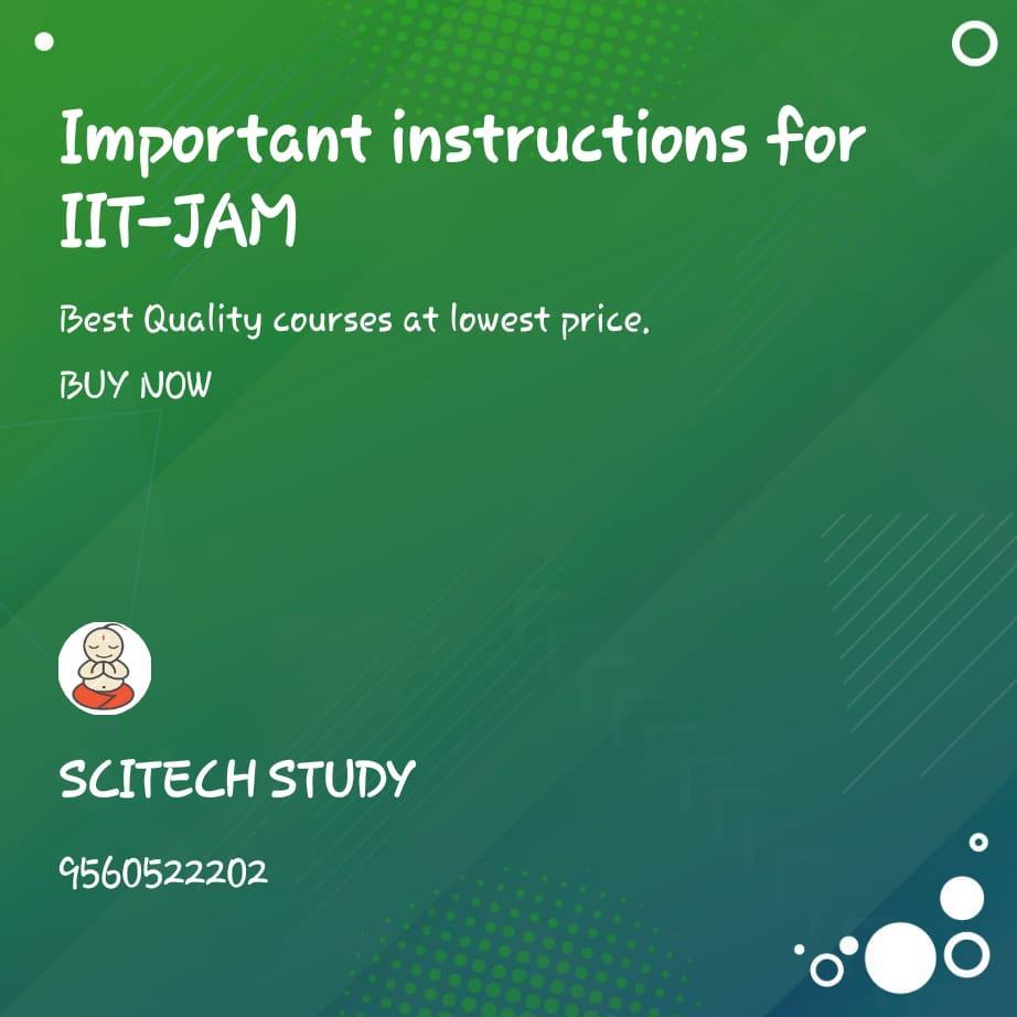 Important Instructions for IITJAM Examination by scitechstudyinstitute