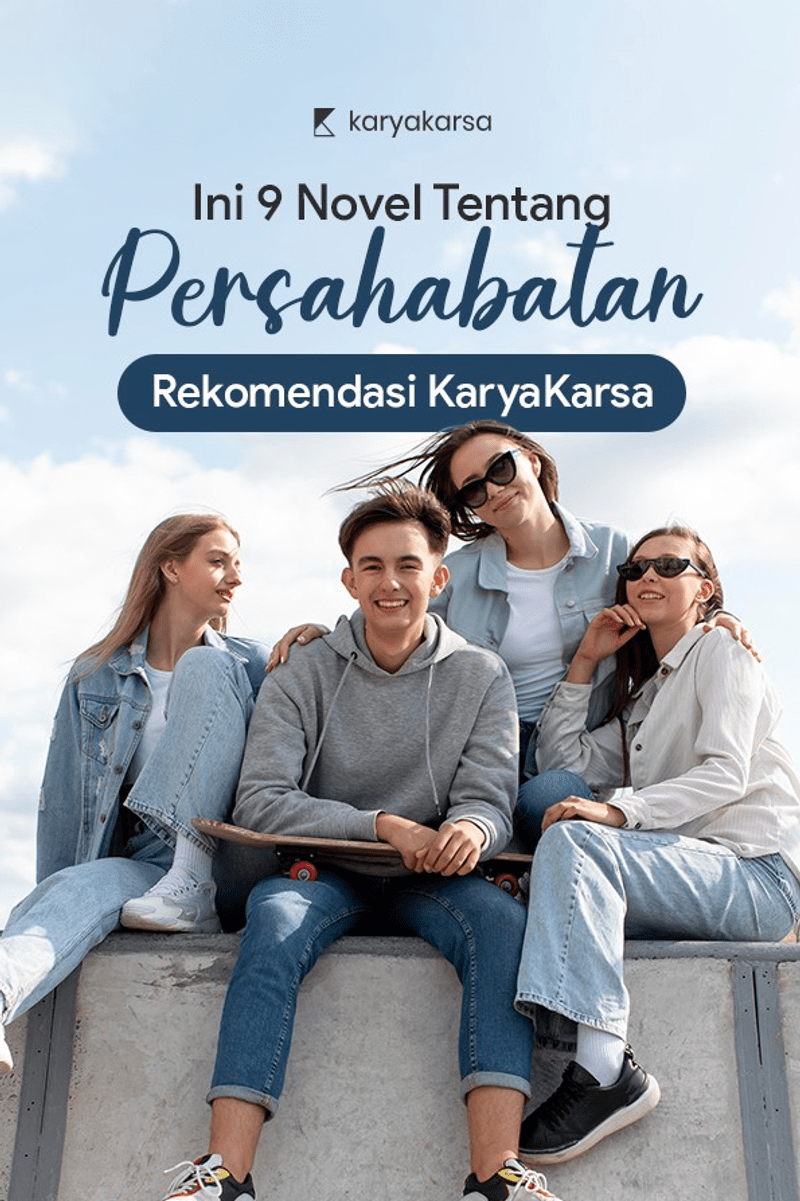 Ini 9 Novel Tentang Persahabatan Rekomendasi KaryaKarsa · Karyakarsa