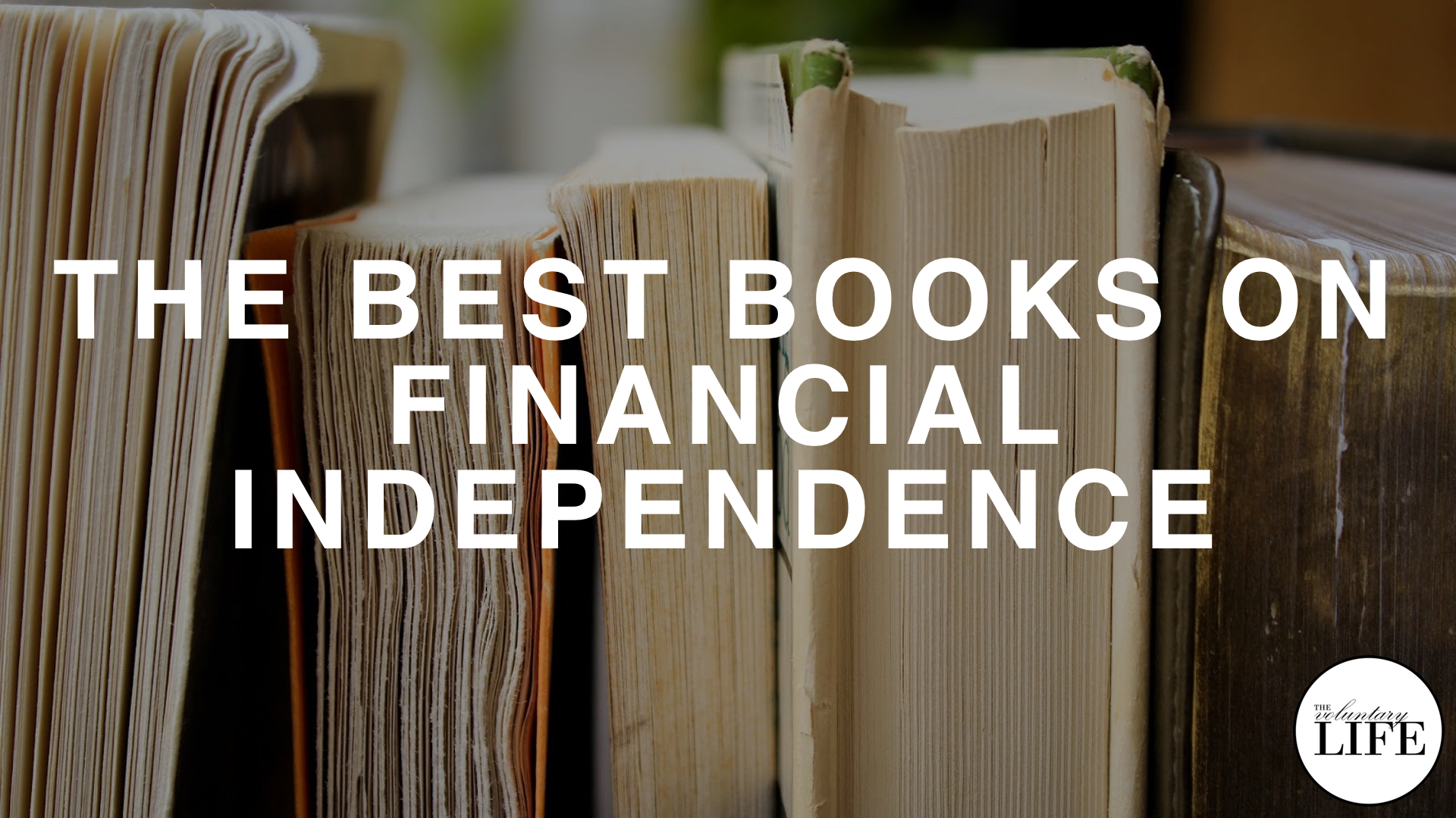 The Voluntary Life 271 The Best Books To Start Learning About