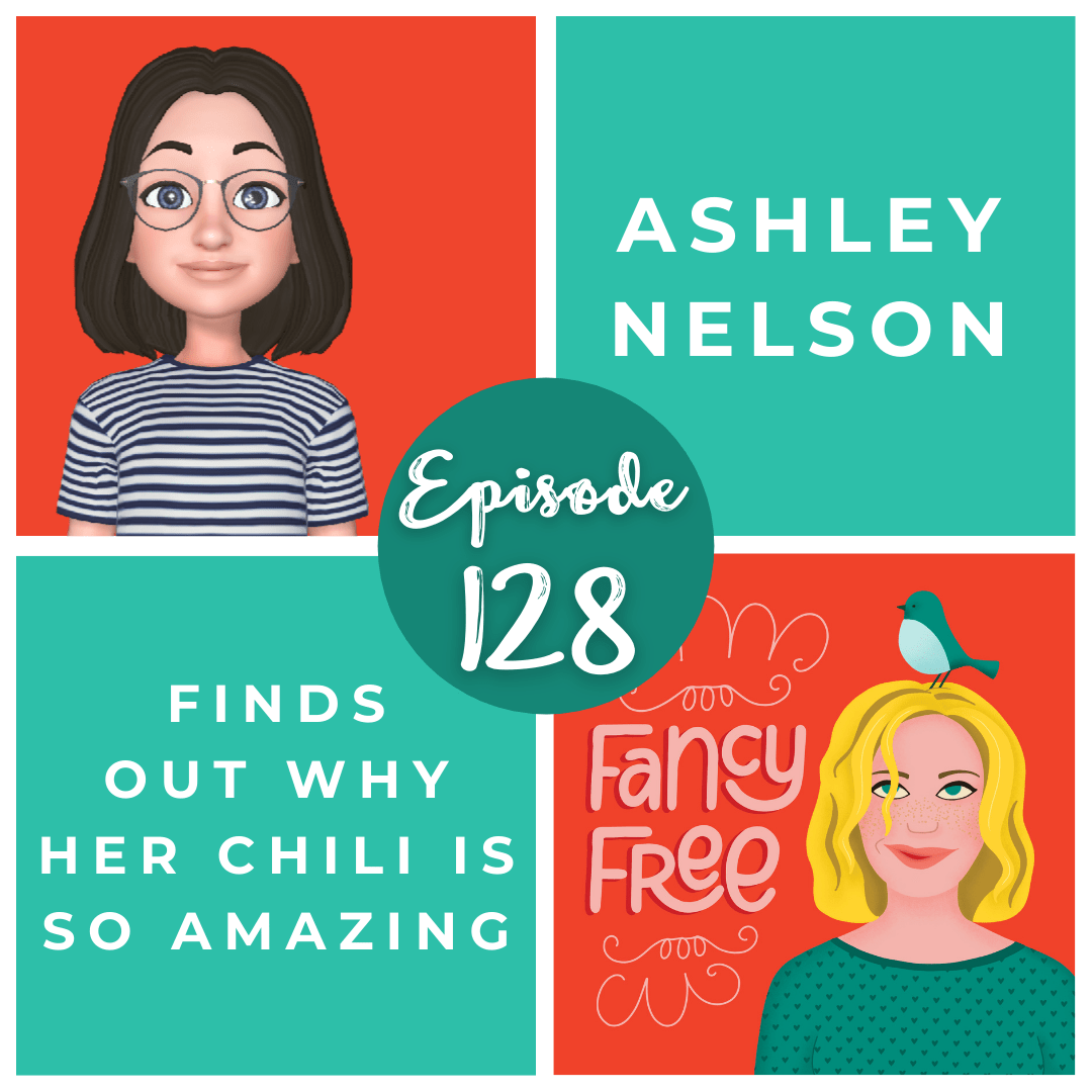 128. Ashley Nelson Finds Out Why Her Chili is So Amazing Fancy Free