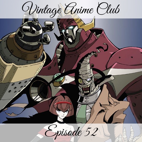 Vintage Anime Club Podcast Episode 52 Big Cliffhanger (The Big O 3 of 3)