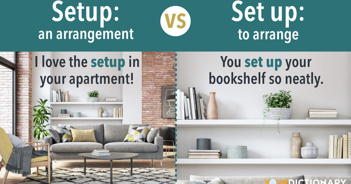 Setup vs. Set Up An Introduction to the Differences YourDictionary