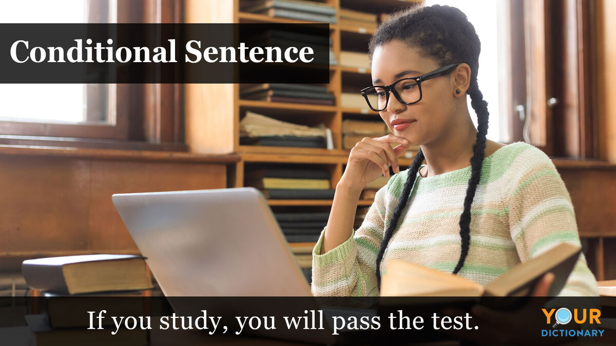 Conditional Sentences Examples of the Different Types YourDictionary