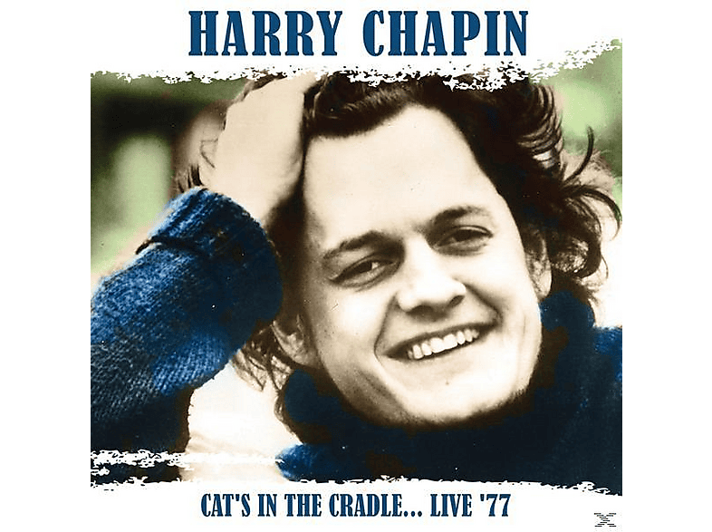Harry Chapin Cats In The Cradle?live 77 (CD) Harry