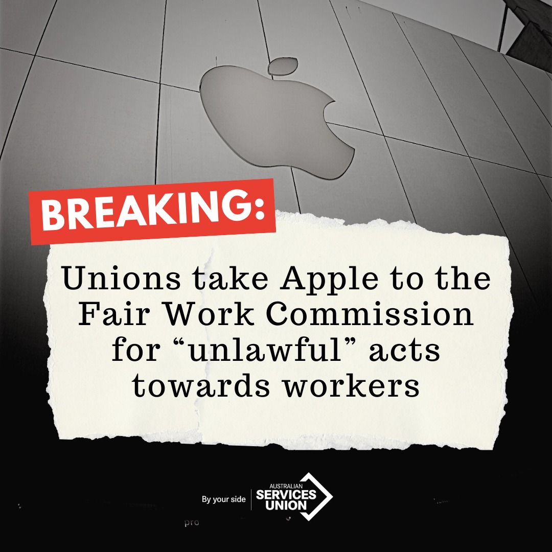 Apple workers unite against unfair agreement Australian Services Union NSW & ACT Branch