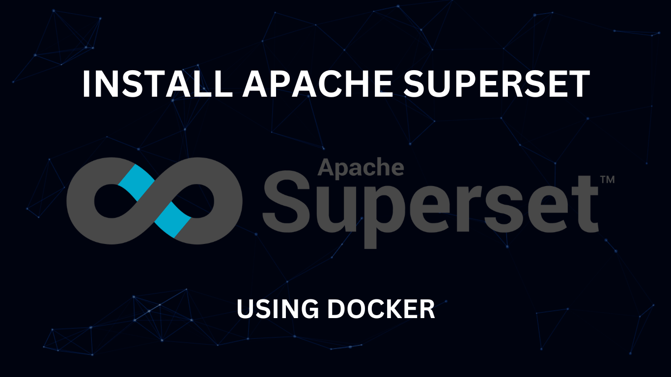 How to Install Apache Superset using Docker Compose