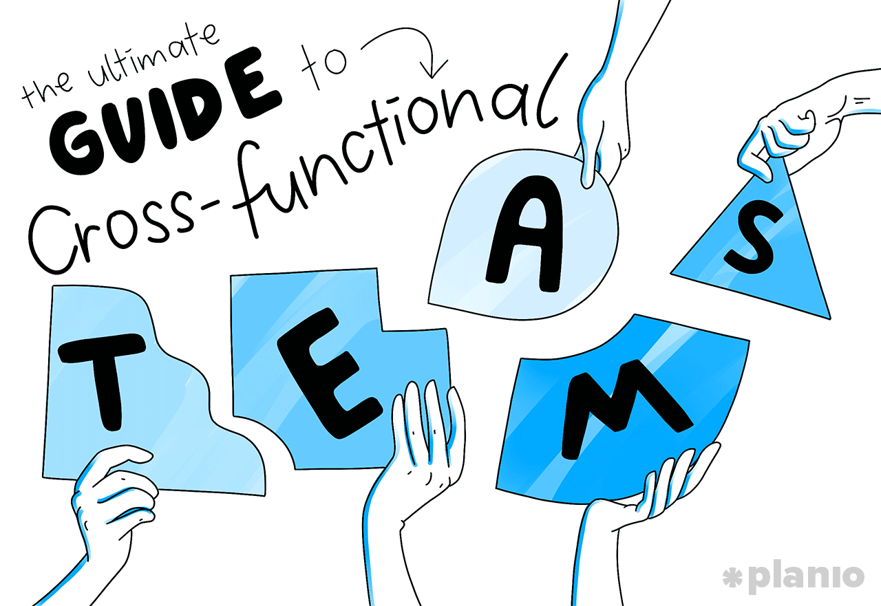 Ultimate Guide to CrossFunctional Teams Planio