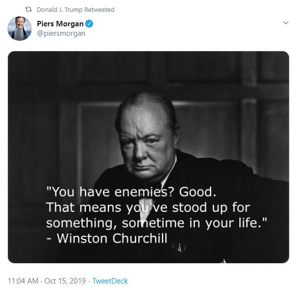 winston churchill enemies quote Trump Retweets Piers Morgan Post With Fake Churchill Quote | Indy100 | Indy100