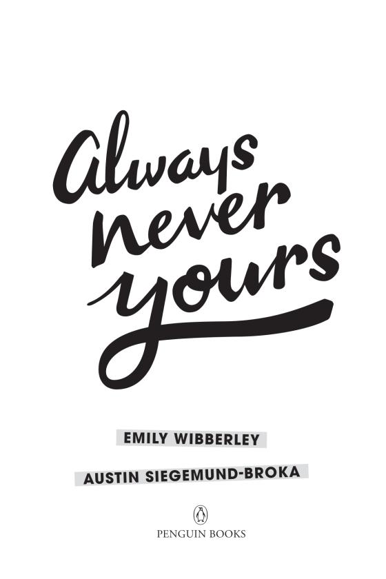 Always Never Yours by Emily Wibberley and Austin SiegemundBroka