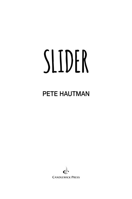 Slider by Pete Hautman 9780763690700 Brightly Shop