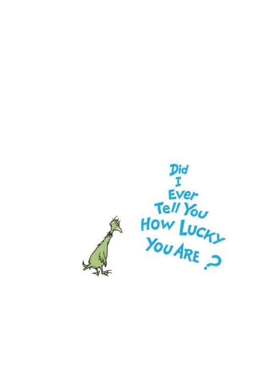 Did I Ever Tell You How Lucky You Are? by Dr. Seuss 9780394827193