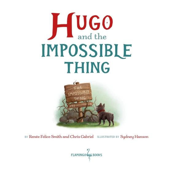 Hugo and the Impossible Thing by Renée Felice Smith and Chris Gabriel